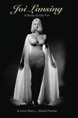 bokomslag JOI LANSING - A BODY TO DIE FOR - A Love Story