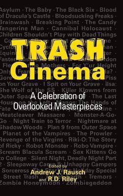 Andrew J Rausch, R D Riley, Andrew J. Rausch, R. D. Riley - Trash Cinema, Inbunden