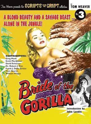Tom Weaver - Bride of the Gorilla (hardback), Inbunden