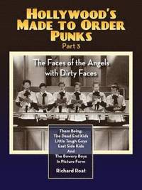 bokomslag Hollywood's Made to Order Punks Part 3 - The Faces of the Angels with Dirty Faces