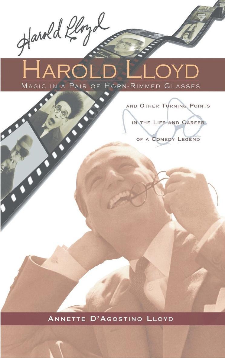 Annette D'Agostino Lloyd - Harold Lloyd - Magic in a Pair of Horn-Rimmed Glasses (hardback), Inbunden