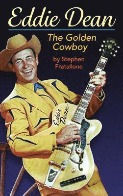 Eddie Dean - The Golden Cowboy (hardback) 1