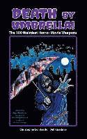 bokomslag Death by Umbrella! The 100 Weirdest Horror Movie Weapons (hardback)