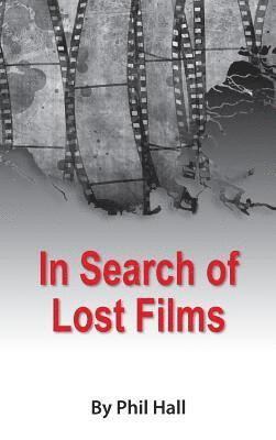 In Search of Lost Films (hardback) 1