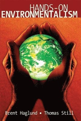 Brent Haglund, Thomas Still - Hands On Environmentalism, Häftad