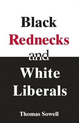 Black Rednecks & White Liberals 1