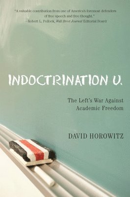 David Horowitz - Indoctrination U, Inbunden