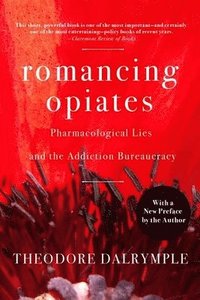 bokomslag Romancing Opiates