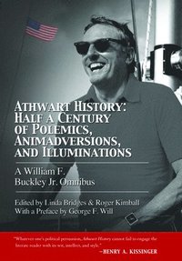 bokomslag Athwart History: Half a Century of Polemics, Animadversions, and Illuminations