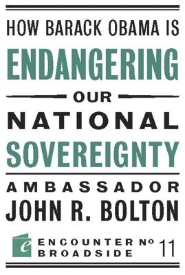 How Barack Obama is Endangering our National Sovereignty 1