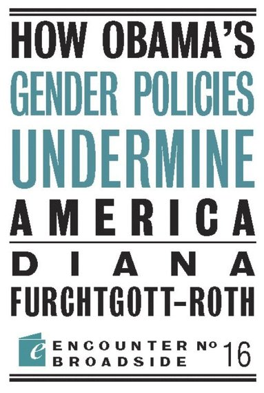 bokomslag How Obama?s Gender Policies Undermine America