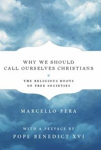 bokomslag Why We Should Call Ourselves Christians