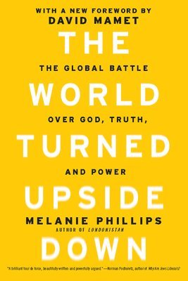 Melanie Phillips - World Turned Upside Down, Häftad
