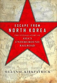 bokomslag Escape from North Korea