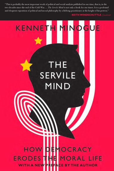 Kenneth Minogue - Servile Mind, Häftad