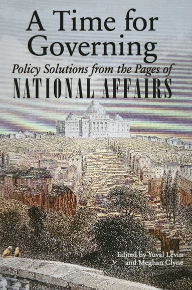 Yuval Levin, Meghan Clyne - Time for Governing, Häftad