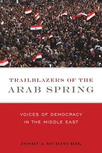 bokomslag Trailblazers of the Arab Spring
