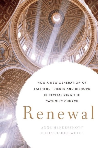 Anne Hendershott, Christopher White - Renewal, Inbunden