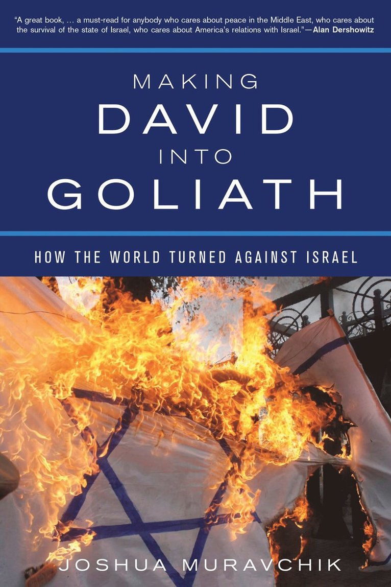 Joshua Muravchik - Making David into Goliath, Inbunden