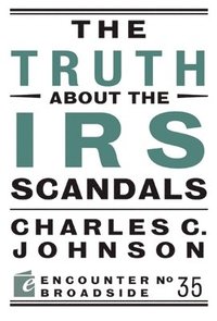 bokomslag The Truth About the IRS Scandals