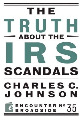 The Truth About the IRS Scandals 1