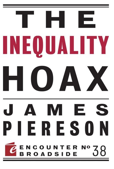 James Piereson - Inequality Hoax, Häftad