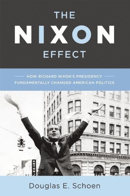Douglas E. Schoen, Douglas E Schoen - Nixon Effect, Inbunden