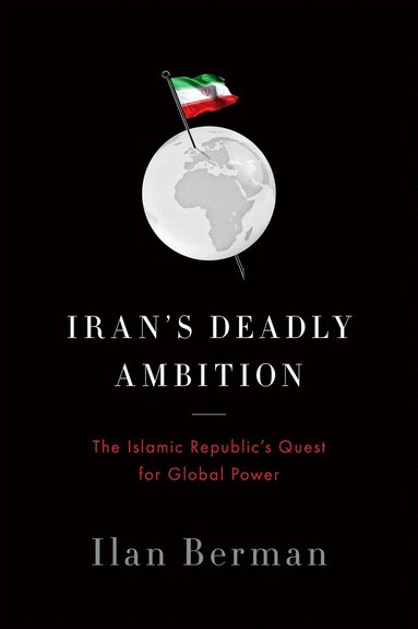 bokomslag Iran's Deadly Ambition