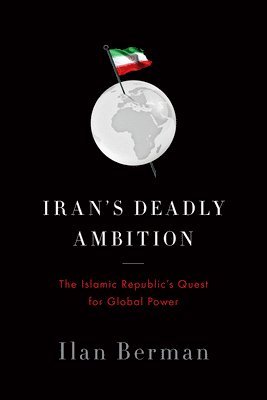 Iran's Deadly Ambition 1