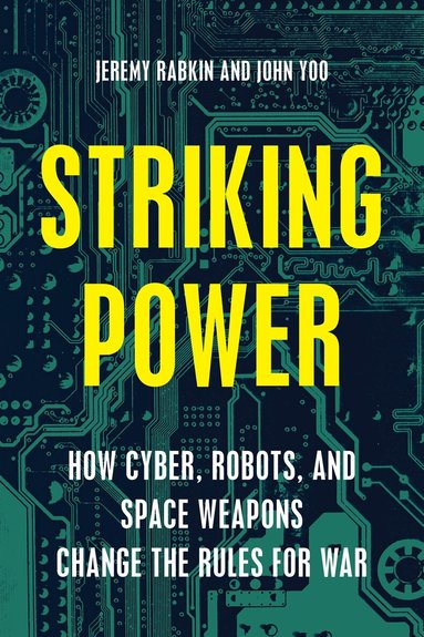 Jeremy Rabkin, John Yoo - Striking Power, Inbunden