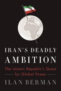 bokomslag Iran's Deadly Ambition