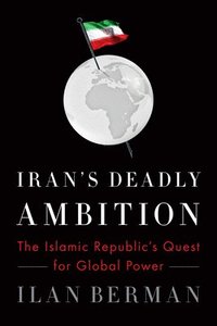 bokomslag Iran's Deadly Ambition