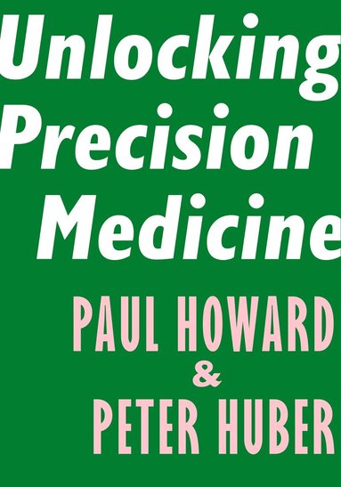 Paul Howard, Peter Huber - Unlocking Precision Medicine, Häftad