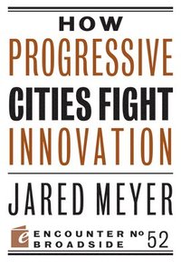 bokomslag How Progressive Cities Fight Innovation