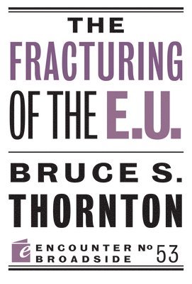 The Fracturing of the E.U. 1