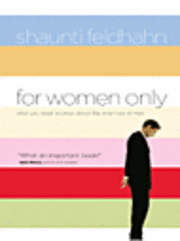 For Women Only: What You Need to Know about the Inner Lives of Men 1