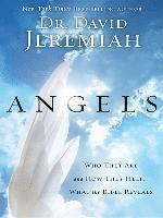 Angels: Who They Are and How They Help... What the Bible Reveals 1