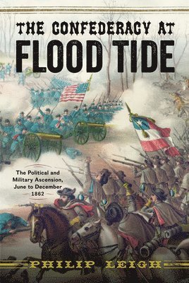 Philip Leigh - Confederacy at Flood Tide, Inbunden