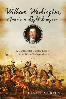 bokomslag William Washington, American Light Dragoon