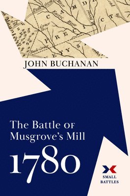 John Buchanan - Battle of Musgrove's Mill, 1780, Inbunden