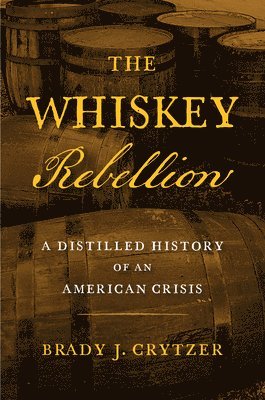 Brady J. Crytzer - Whiskey Rebellion, Inbunden. Tillgänglighet: Kommande