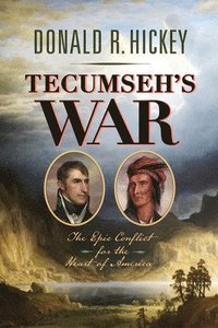 bokomslag Tecumseh's War: The Epic Conflict for the Heart of America