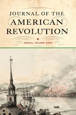 Don N. Hagist - Journal of the American Revolution 2025, Inbunden