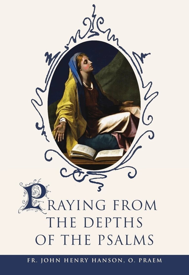 Fr. John Henry Hanson - Praying from the Depths of the Psalms, Häftad