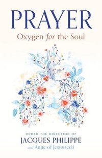 bokomslag Prayer: Oxygen for the Soul