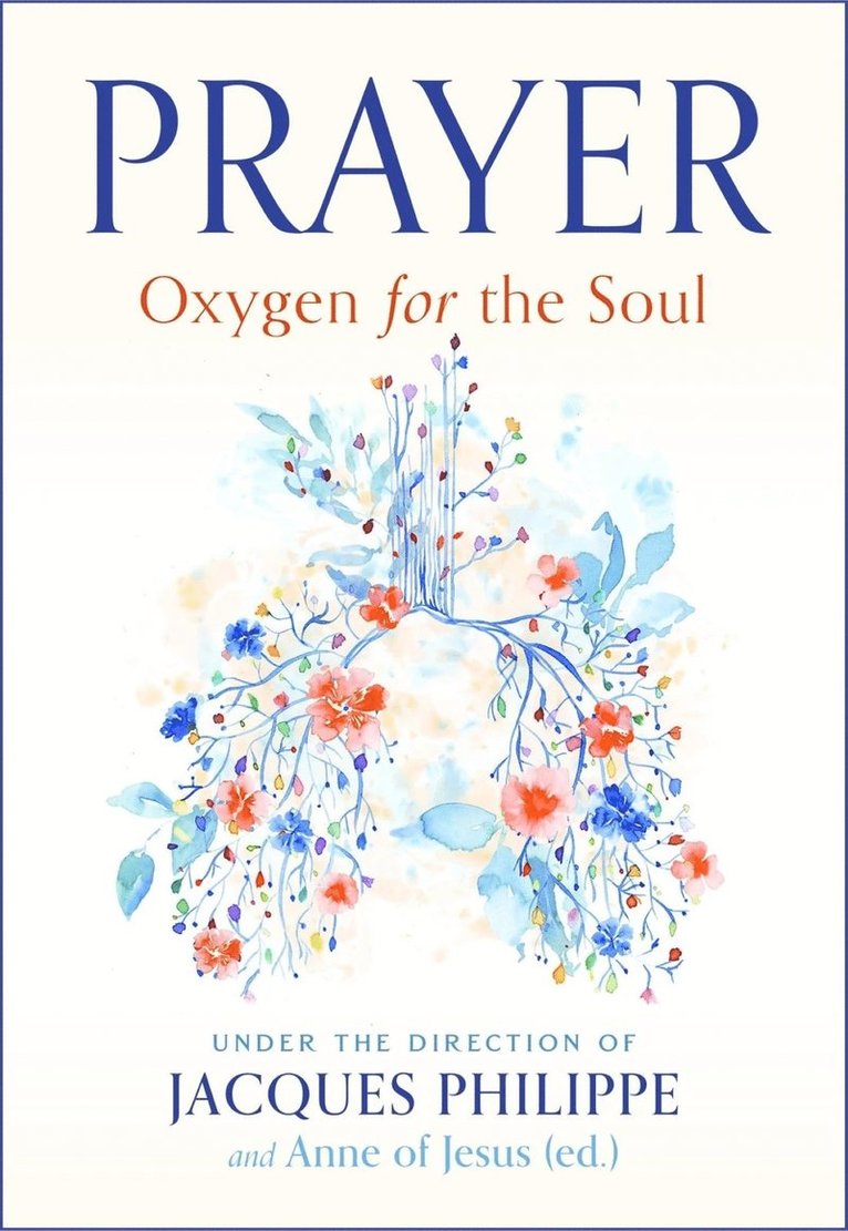 Fr. Jacques Philippe, Fr Jacques Philippe - Prayer: Oxygen for the Soul, Häftad