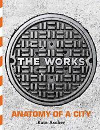 bokomslag The works : anatomy of a city
