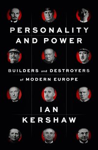 bokomslag Personality and Power: Builders and Destroyers of Modern Europe