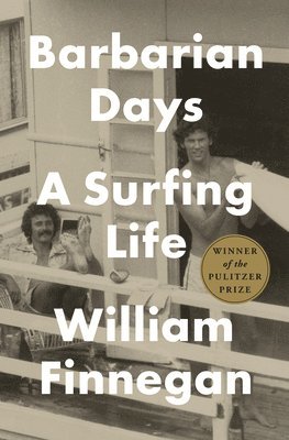 William Finnegan - Barbarian Days, Inbunden