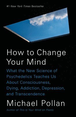 Michael Pollan - How to Change Your Mind, Inbunden